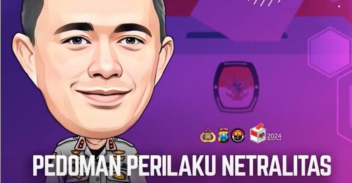 PEDOMAN PERILAKU NETRALITAS ANGGOTA POLRI DALAM TAHAPAN PEMILU TAHUN 2024
